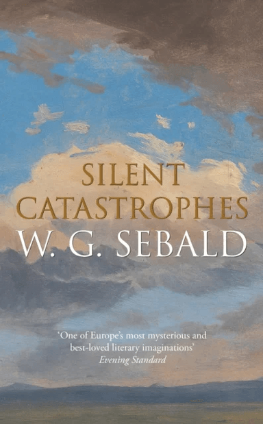 Silent Catastrophes av W. G. Sebald
