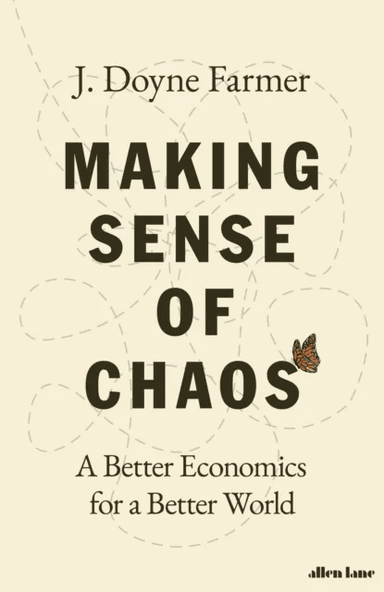 Making Sense of Chaos av J. Doyne Farmer