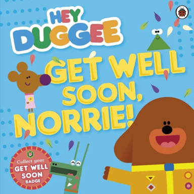 Hey Duggee: Get Well Soon, Norrie! av Hey Duggee