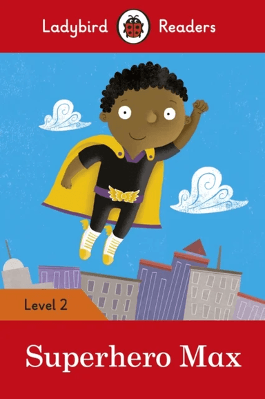 Ladybird Readers Level 2 - Superhero Max (ELT Graded Reader) av Ladybird