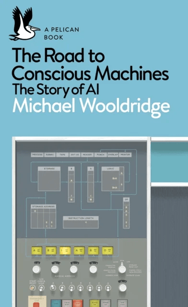The Road to Conscious Machines av Michael Wooldridge