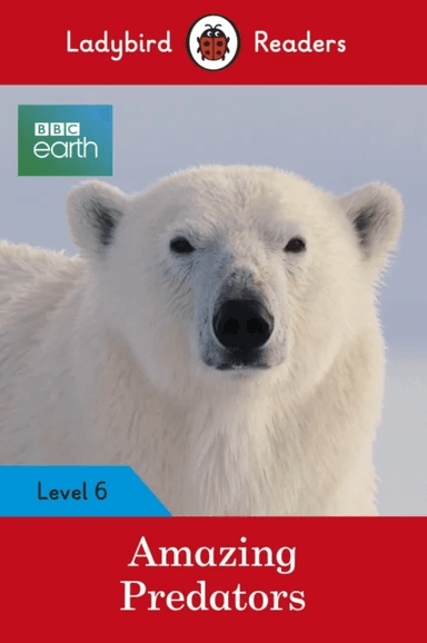Ladybird Readers Level 6 - BBC Earth - Amazing Predators (ELT Graded Reader ) av Ladybird