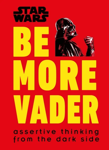 Star Wars Be More Vader av Christian Blauvelt