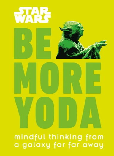 Star Wars Be More Yoda av Christian Blauvelt