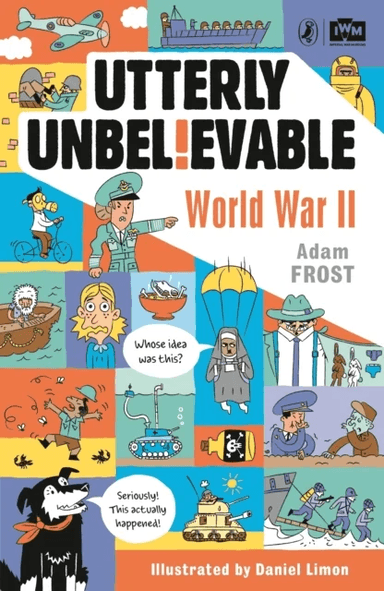 Utterly Unbelievable: WWII in Facts av Adam Frost