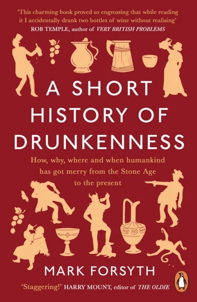 A Short History of Drunkenness av Mark Forsyth