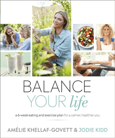 Balance Your Life av Jodie Kidd, Amelie Khellaf-Govett