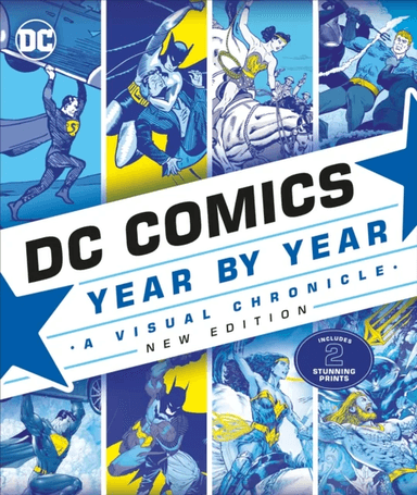 DC Comics Year By Year New Edition av Alan Cowsill, Alex Irvine, Matthew K. Manning, Michael McAvennie, Melanie Scott, Daniel Wallace