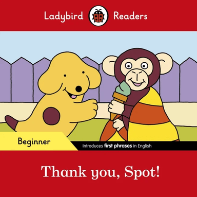 Ladybird Readers Beginner Level - Spot - Thank you, Spot! (ELT Graded Reader) av Ladybird