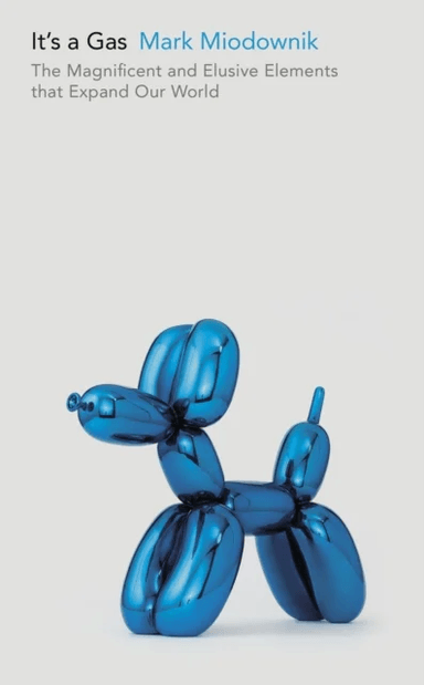 It's a Gas av Mark Miodownik