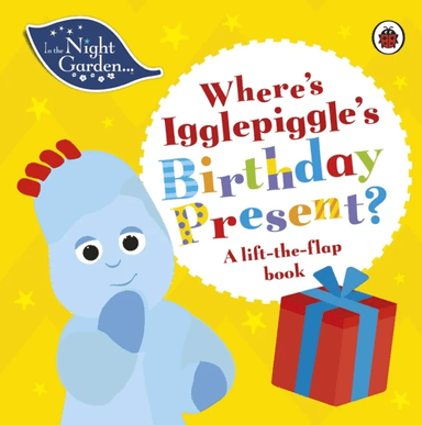 In the Night Garden: Where's Igglepiggle's Birthday Present? av In the Night Garden