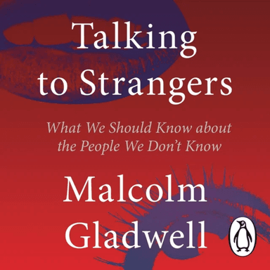 Talking to Strangers av Malcolm Gladwell