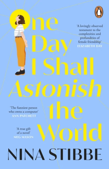 One Day I Shall Astonish the World av Nina Stibbe