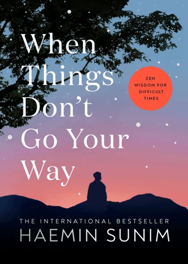 When Things Don¿t Go Your Way av Haemin Sunim