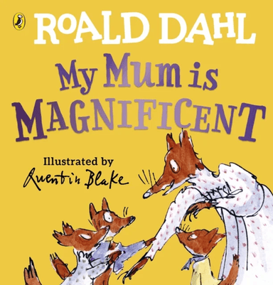My Mum is Magnificent av Roald Dahl