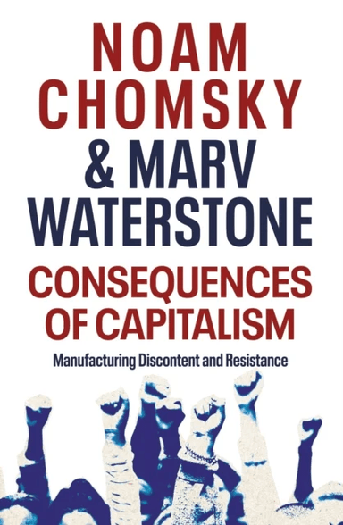 Consequences of Capitalism av Noam Chomsky