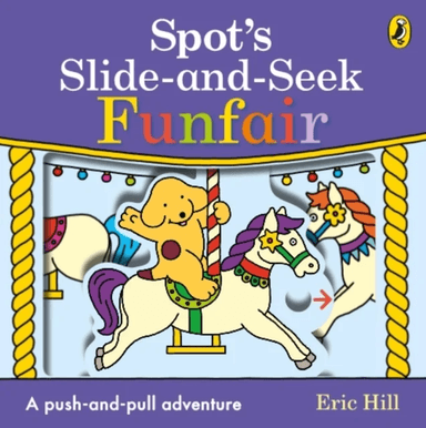 Spot's Slide and Seek: Funfair av Eric Hill