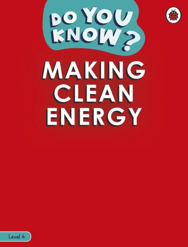 Do You Know? Level 4 - Making Clean Energy av Ladybird