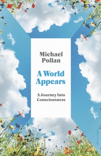 A World Appears av Michael Pollan