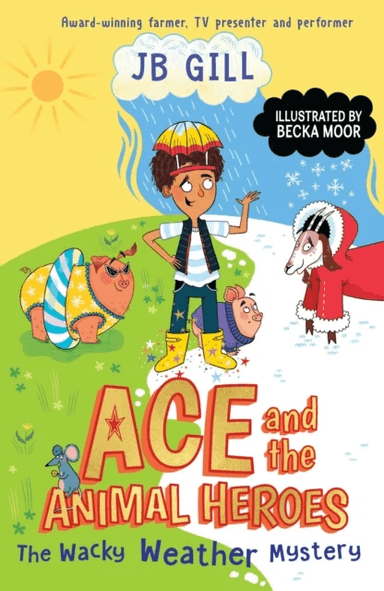 Ace and the Animal Heroes: The Wacky Weather Mystery av JB Gill