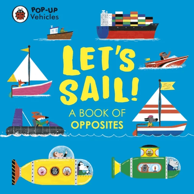 Pop-Up Vehicles: Let¿s Sail! av Ladybird