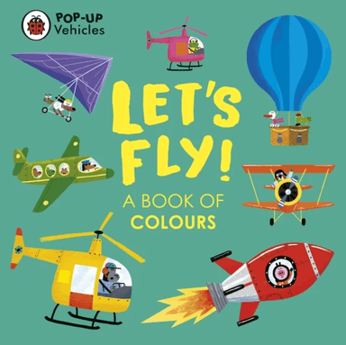 Pop-Up Vehicles: Let's Fly! av Ladybird