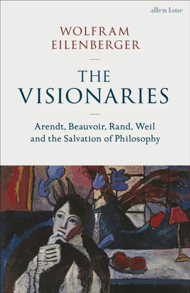 The Visionaries av Wolfram Eilenberger