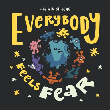 Everybody Feels Fear av Ashwin Chacko