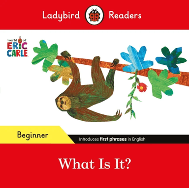 Ladybird Readers Beginner Level - Eric Carle - What Is It? (ELT Graded Reader) av Eric Carle, Ladybird