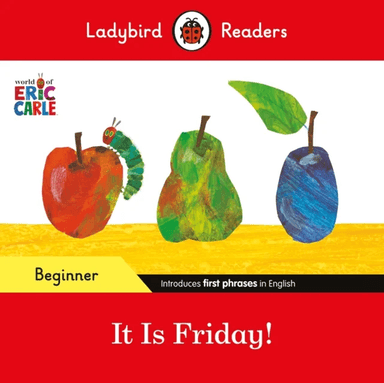 Ladybird Readers Beginner Level - Eric Carle - It is Friday! (ELT Graded Reader) av Eric Carle, Ladybird