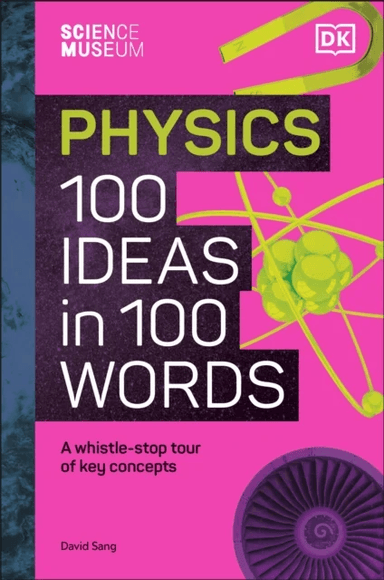 The Science Museum Physics 100 Ideas in 100 Words av David Sang