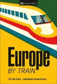 Europe by Train av DK Travel