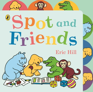 Spot and Friends av Eric Hill