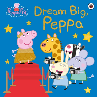 Peppa Pig: Dream Big, Peppa! av Peppa Pig