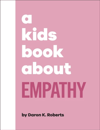 A Kids Book About Empathy av Daron K. Roberts