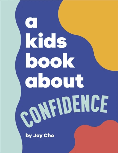 A Kids Book About Confidence av Joy Cho