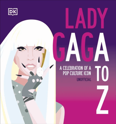 Lady Gaga A to Z av DK