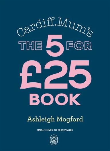 Cardiff Mum¿s The 5 for ¿25 Book av Ashleigh Mogford, Cardiff Mum