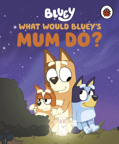 Bluey: What Would Bluey's Mum Do? av Bluey