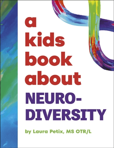 A Kids Book About Neurodiversity av Laura MS OTR/L Petix