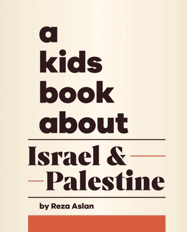 A Kids Book About Israel &amp; Palestine av Reza Aslan