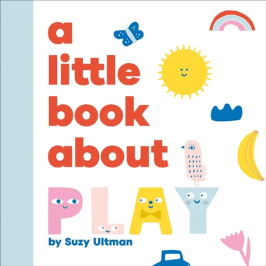 A Little Book About Play av Suzy Ultman