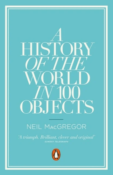 A History of the World in 100 Objects av Dr Neil (Director) MacGregor
