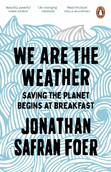 We are the Weather av Jonathan Safran Foer