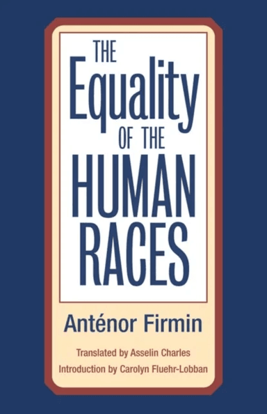 The Equality of Human Races av Antenor Firmin