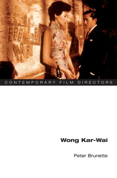 Wong Kar-wai av Peter Brunette