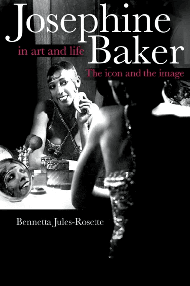 Josephine Baker in Art and Life av Bennetta Jules-Rosette