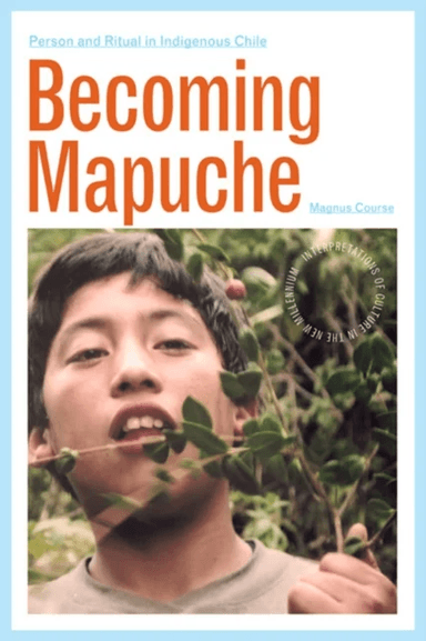 Becoming Mapuche av Magnus Course