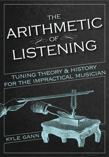 The Arithmetic of Listening av Kyle Gann
