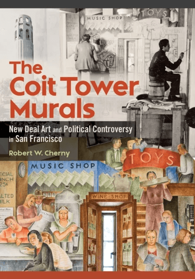 The Coit Tower Murals av Robert W. Cherny